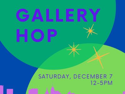 December 7 - Gallery Hop - Art and Special Events